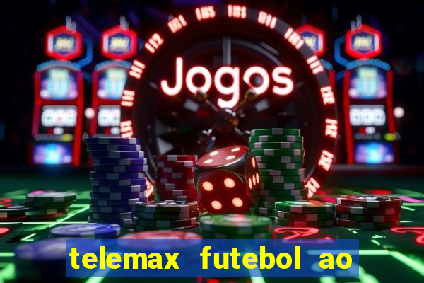 telemax futebol ao vivo gratis